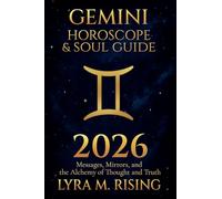 Gemini Horoscope & Soul Guide for 2026: Messages, Mirrors, and the Alchemy of Thought and Truth: 3