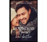 Gemini Man : All you need to know about him: Your comprehensive guide to understanding the versatile and witty Gemini man
