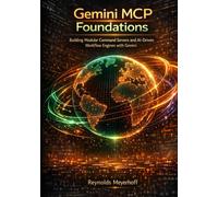 Gemini MCP Foundations: Building Modular Command Servers and AI-Driven Workflow Engines with Gemini