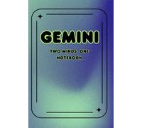 Gemini Notebook: A Zodiac Journal for Dual-Minded Dreamers: A Gemini's gift: One diary, two minds - where every thought finds its page.