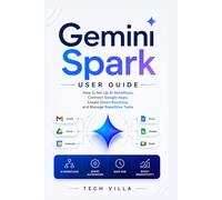 Gemini Spark User Guide: How to Set Up AI Workflows, Connect Google Apps, Create Smart Routines, and Manage Repetitive Tasks