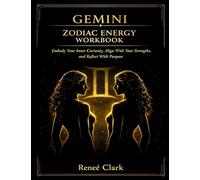 Gemini Zodiac Energy Workbook: Embody Your Inner Curiosity, Align With Your Strengths, and Reflect With Purpose