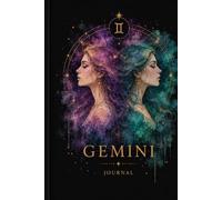 Gemini Zodiac Journal: A Guided Notebook for Reflection, Dreams, Goals, Gratitude & Self-Discovery