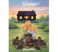 Gemma: A Rescue story about a dog that showed us love is the only thing that truly matters at the end of the day.