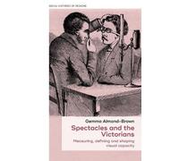 Gemma Almond-Brown Spectacles and the Victorians (Tascabile)