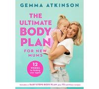 Gemma Atkinson The Ultimate Body Plan for New Mums (Tascabile)