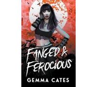 Gemma Cates Fanged and Ferocious (Tascabile) Almost Human Vampire Romance