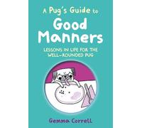 Gemma Correll A Pug’s Guide to Good Manners (Copertina rigida)