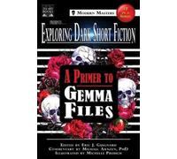 Gemma Files Eric J Guignard Michael Arn Exploring Dark Short Fiction (Tascabile)