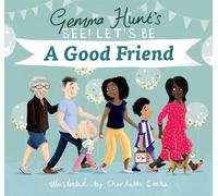 Gemma Hunt Gemma Hunt's See Let's Be A Good Friend (Copertina rigida)