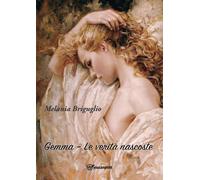 Gemma - Le verità nascoste di Melania Briguglio, 2022, Youcanprint