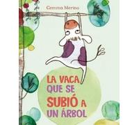 Gemma Merino La vaca que se subio a un arbol (PICARONA) (Tascabile)