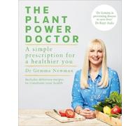 The Plant Power Doctor: A Simple Prescription for a Healthier You (Includes