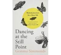 Gemma Simmonds Dancing at the Still Point (Tascabile)