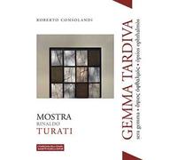 Gemma tardiva. Mostra Rinaldo Turati