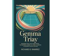 GEMMA TRIAY: Smashing Goals with Every Swing - The Inspiring Journey of a Padel Champion (A Biography Book for Kids)
