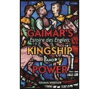 Gemma Wheeler Gaimar's Estoire des Engleis: Kingship and Powe (Copertina rigida)