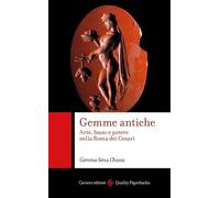 Gemme antiche. Arte, lusso e potere nella Roma dei Cesari [Paperback] Sena Chies