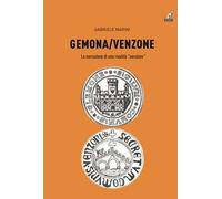 Gemona-Venzone. La narrazione di una rivalità «secolare»
