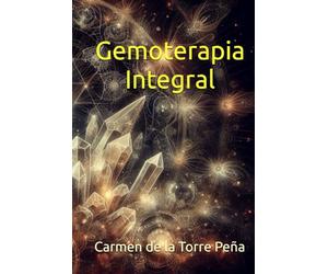 Gemoterapia integral: Guía analítica, intuitiva y energética