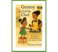 Gemoy the Little Chef: A story of independence, one egg at a time