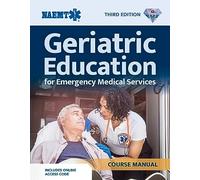 GEMS Geriatric Education for Emergency Medical Services: Course Manual