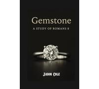 Gemstone: A Study of Romans 8
