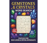 Gemstones & Crystals Word Search: Explore Dazzling Gemstones And Healing Crystals With Fun Puzzles. Perfect For Rock Lovers, Collectors, And Mindfulness Enthusiasts Seeking Relaxation.