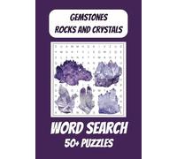 Gemstones, Rocks and Crystals Word Search Puzzle Book: Word Searches with Easy to Read Print About Gemstones, Rocks and Crystals | 6x9 inches, 110 pages | 50+ Puzzles