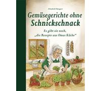 Gemüsegerichte ohne Schnickschnack: Es gibt sie noch, "die Rezepte aus Omas Küche"
