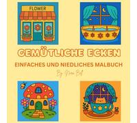 Gemütliche Ecken: Ein entspanntes Malbuch Für Kinder & Erwachsene, Stressabbau, Wunderschönes Geschenk