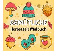 Gemütliche Herbstzeit Einfaches Malbuch: 40 große und einfache Designs mit dicken Linien für Erwachsene, Jugendliche, Kinder...
