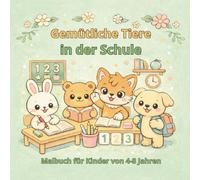 Gemütliche Tiere in der Schule: Malbuch für Kinder von 4 bis 8 Jahren