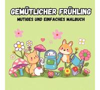 gemütlicher Frühling Malbuch für Kinder: Auffälliges und einfaches Malbuch mit Frühlingsstimmung
