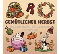 Gemütlicher Herbst: Niedliches Malbuch für Erwachsene und Teenager mit Einfachen und Entspannenden Herbstmotiven
