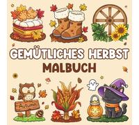 Gemütliches Herbst Malbuch: 40 Einfache Herbstmotive (Kürbisse, Blätter, Pilze) - Ausmalbuch Für Erwachsene & Teenager Zur Entspannung & Stressabbau | Hygge Anti-Stress-Malbilder