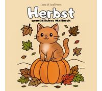 gemütliches Malbuch "Herbst": Malbuch für Kinder, Teens, Erwachsene, cozy Momente beim Ausmalen