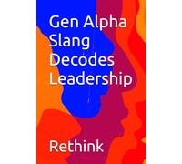 Gen Alpha Slang Decodes Leadership