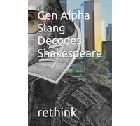 Gen Alpha Slang Decodes Shakespeare