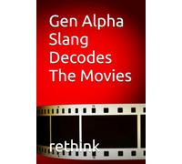 Gen Alpha Slang Decodes The Movies