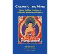Gen Lamrimpa Calming the Mind (Tascabile)