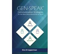 Gen-Speak®: Communication Strategies for the New Generational Mix at Work