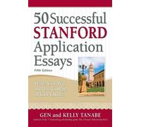 Gen Tanabe Kelly Tanabe 50 Successful Stanford Application Essays (Tascabile)