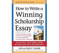 Gen Tanabe Kelly Tanabe How to Write a Winning Scholarship Essay (Tascabile)