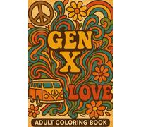 GEN X: A 1970's Adult Coloring Book: “50 Groovy Retro Designs for Relaxation and Nostalgia”