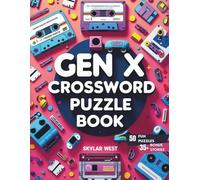 GEN X CROSSWORD PUZZLE BOOK: A Nostalgic Journey Through the Icons, Culture & Events That Shaped a Generation