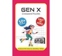 Gen X Crossword Puzzles: Crossword Puzzles with Easy to Read Print about Gen X, Pop Culture, Iconic Movies and More I 6x9 inches, 120 pages I 50+ ... Gift for Gen Xers and retro-themed parties