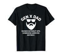 Gen X Dad Raised Without GPS Carguy Maglietta