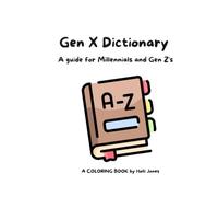 Gen X Dictionary: A guide for Millennials and Gen Z’s