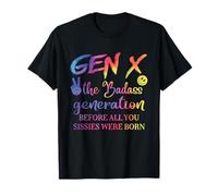 Gen X La Generazione tosta Prima Che Tutte Voi Sissies foste Nate Maglietta